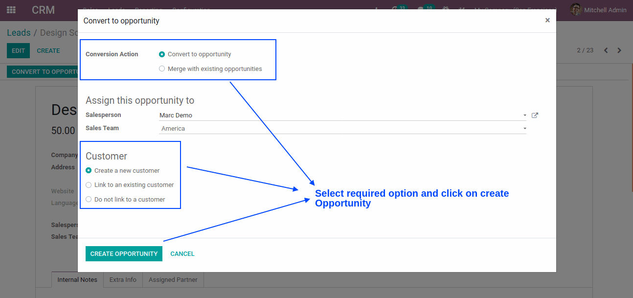 When we click on a Lead we will have the option to convert it into an opportunity and decide if it should still be assigned to the same channel/person and if you need to create a new customer.